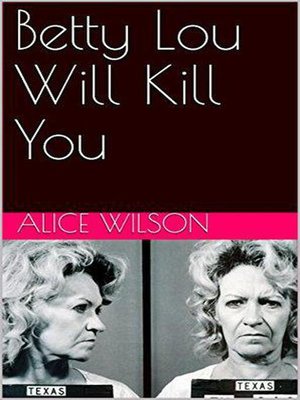cover image of Betty Lou Will Kill You